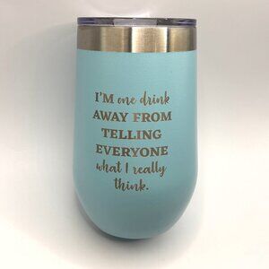 Stemless Wine Tumbler Coffee Travel Mug Cup w/ Lid "I'm One Drink Away" Funny